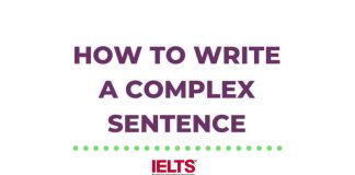 How to Write a Complex Sentence in IELTS Writing Without Making a Mistake